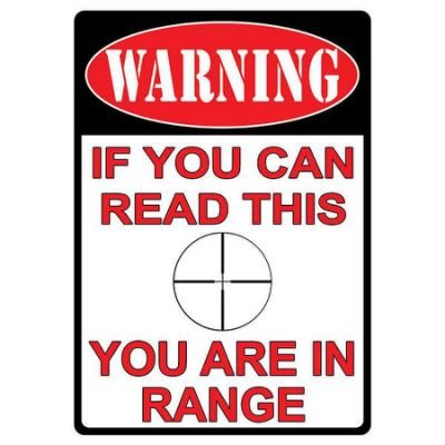 can-read-this-you-are-in-range-sign_1024x1024_35205db5-32f9-4e56-a3a3-b5e29cf55a-1.jpg.64d9b9eea2273223d6fcd723e3266d88.jpg